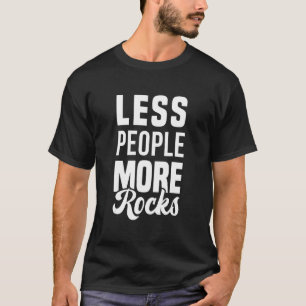 Minder Mensen Meer Rocks Rock Collector Amateur Ge T-shirt