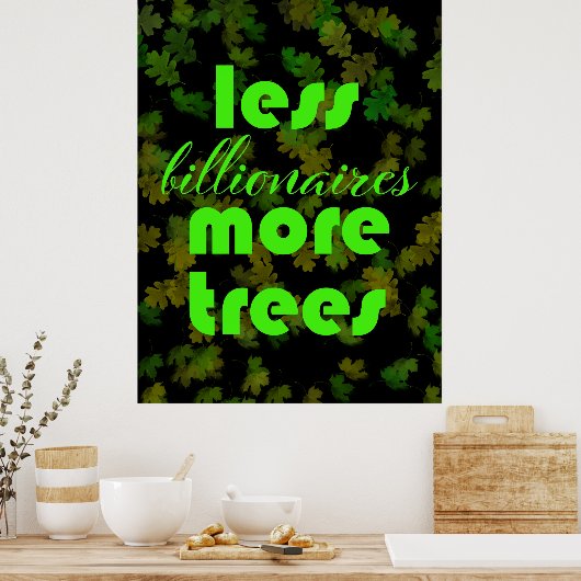 Minder miljardairs meer bomen poster (Keuken)