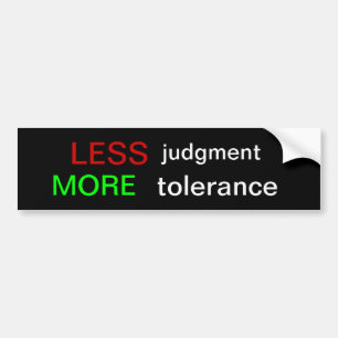 Minder oordeel Meer tolerantie Bumpersticker