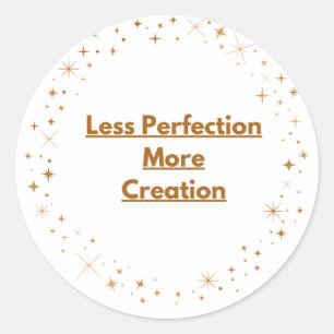 Minder Perfectie Meer Creatie – Creatieve Badge St Ronde Sticker