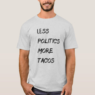 Minder politiek meer taco's t-shirt