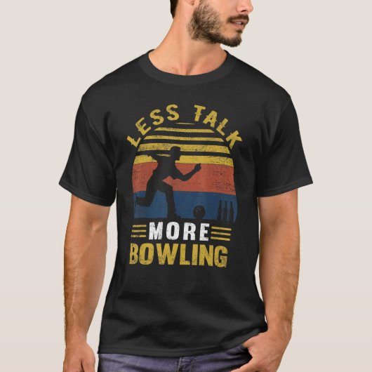 Minder praatje meer Bowling Retro Bowling Bowling T-shirt (Voorkant)