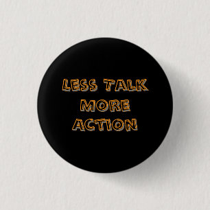 Minder Praten Meer Actie Minimalistische Typografi Ronde Button 3,2 Cm