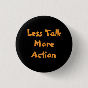 Minder Praten Meer Actie Minimalistische Typografi Ronde Button 3,2 Cm