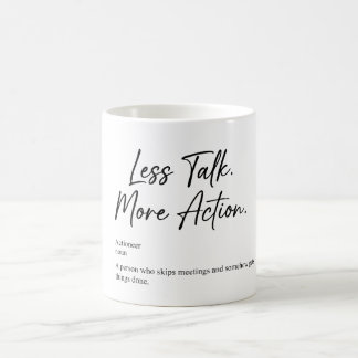 Minder Praten Meer Actie | Motivatie Koffiemok