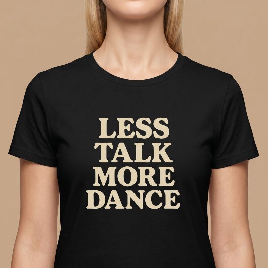 Minder Praten, Meer Dansen T-shirt