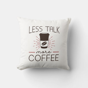 Minder Praten Meer Koffie Kussen