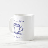 Minder Praten Meer Koffie Mok (Voorkant links)