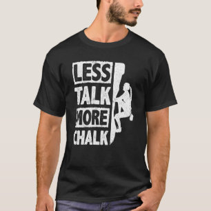 Minder praten meer krijt tegen de muur t-shirt