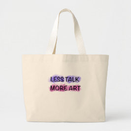 Minder Praten Meer Kunst Typography T-Shirt Grote Tote Bag