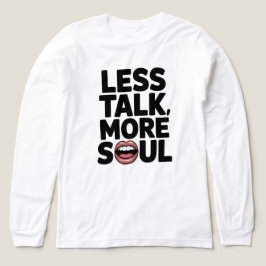 Minder praten Meer Soul Inspirerend Quote Art Tri-Blend Shirt