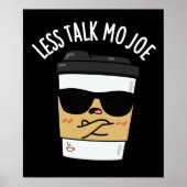 Minder praten Mo Joe Funny Coffee Pun Dark BG Poster (Voorkant)