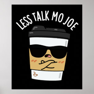 Minder praten Mo Joe Funny Coffee Pun Dark BG Poster