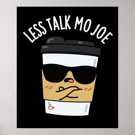 Minder praten Mo Joe Funny Coffee Pun Dark BG Poster (Voorkant)