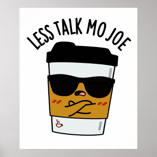 Minder praten Mo Joe Funny Coffee Pun Poster (Voorkant)