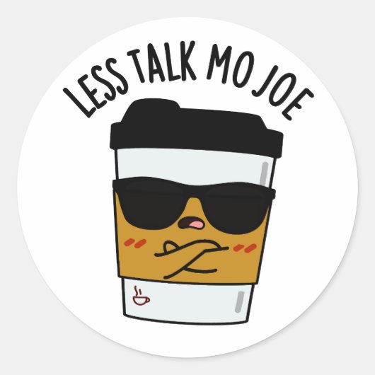 Minder praten Mo Joe Funny Coffee Pun Ronde Sticker (Voorkant)