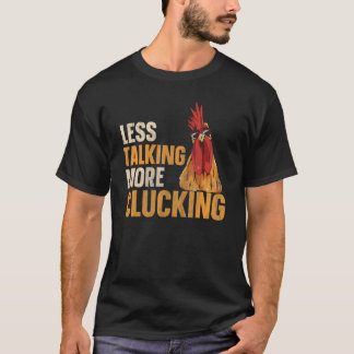 Minder praten over meer klokken voor een kippenkwe t-shirt