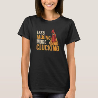 Minder praten over meer klokken voor een kippenkwe t-shirt