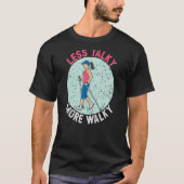 Minder Praterig Meer Walky Walk Oefening Fitness E T-shirt (Voorkant)