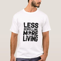 Minder scrollen meer levend Typografie Shirt