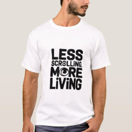 Minder scrollen meer levend Typografie Shirt