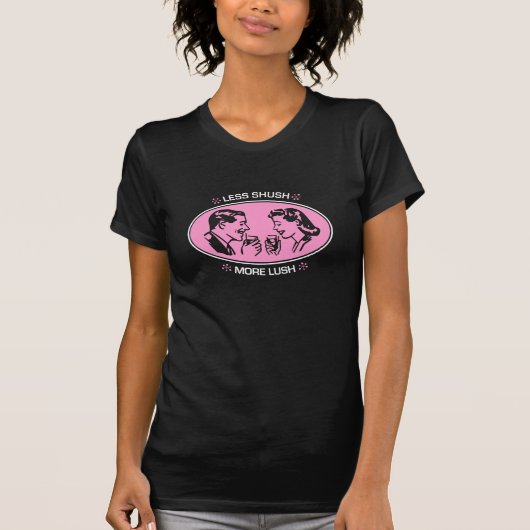 Minder shush Meer Lush T-shirt (Voorkant)