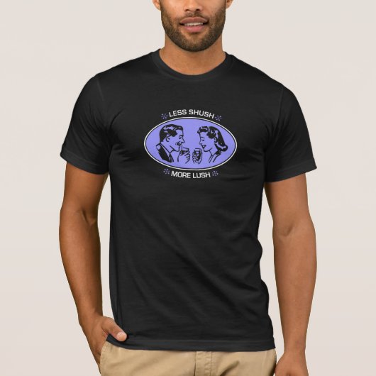 Minder shush Meer Lush T-shirt (Voorkant)