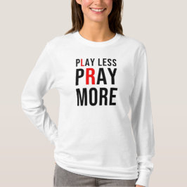 Minder spelen meer bidden t-shirt