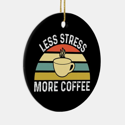 Minder stress meer koffie keramisch ornament (Rechts)