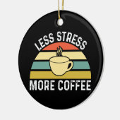 Minder stress meer koffie keramisch ornament (Links)