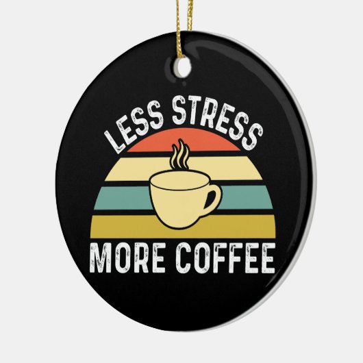 Minder stress meer koffie keramisch ornament (Links)