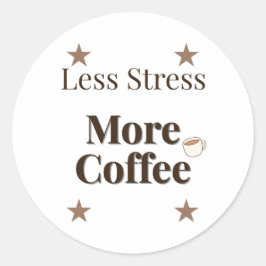 Minder Stress Meer Koffie | Koffie Liefhebber Desi Ronde Sticker