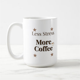 Minder Stress Meer Koffie | Koffieliefhebber Desig Koffiemok