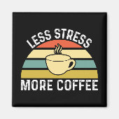 Minder stress meer koffie magneet (Voorkant)