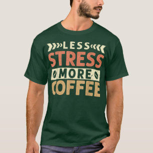 Minder stress Meer koffie Mannen Vrouwen Vintage 2 T-shirt