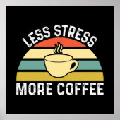 Minder stress meer koffie poster (Voorkant)