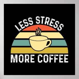 Minder stress meer koffie poster