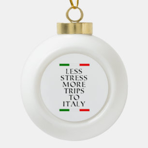 Minder stress, meer reizen naar Italië! Keramische Bal Ornament