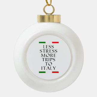 Minder stress, meer reizen naar Italië! Keramische Bal Ornament
