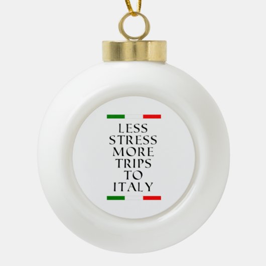 Minder stress, meer reizen naar Italië! Keramische Bal Ornament (Voorkant)