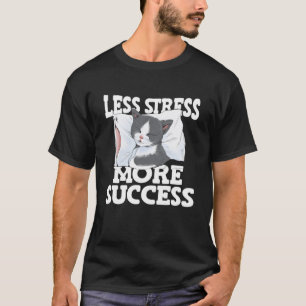 Minder Stress Meer Succes Napping Cat Stress Aware T-shirt