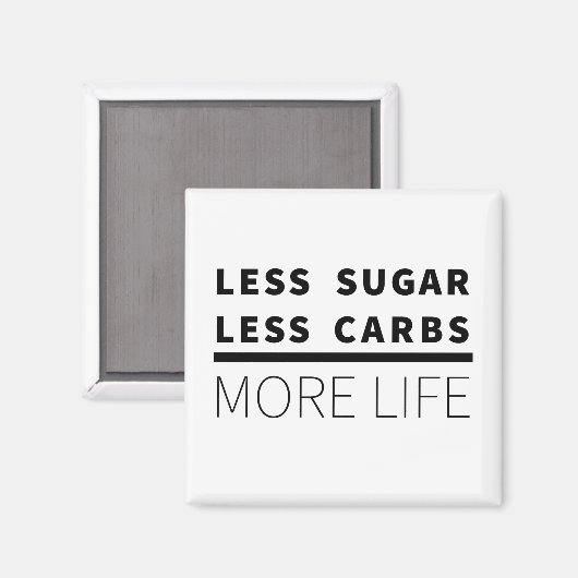 Minder suiker, minder koolhydraten ... Meer leven Magneet (Voorkant / Achterkant)
