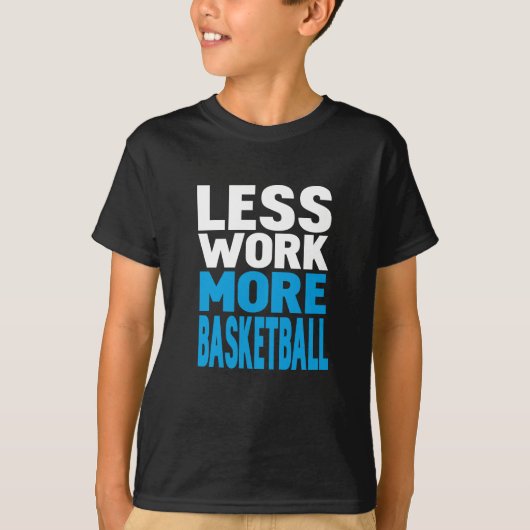 minder werk meer basketbal t-shirt (Voorkant)