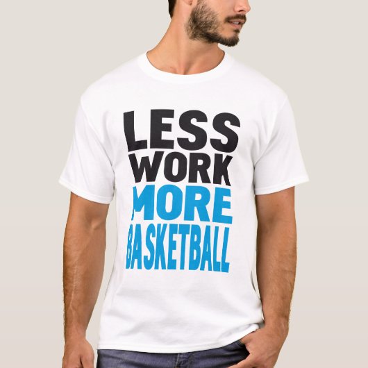 minder werk meer basketbal t-shirt (Voorkant)