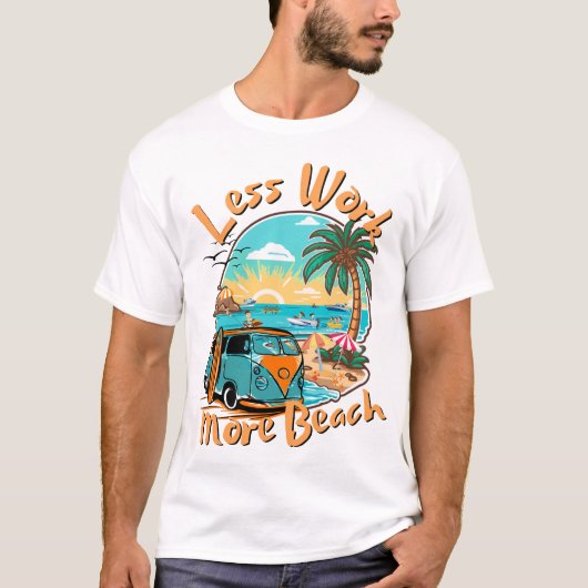 Minder Werk Meer Strand voor Zomer Vakantie T-shirt (Voorkant)