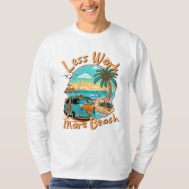 Minder Werk Meer Strand voor Zomer Vakantie T-shirt