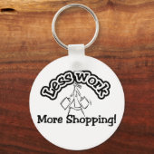 Minder werk, meer T-shirts met boodschappen en cad Sleutelhanger (Voorkant)