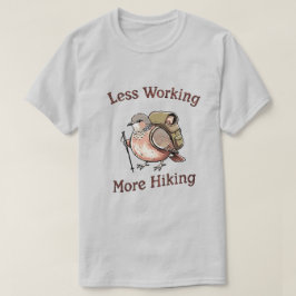“Minder Werken, Meer Wandelen” Grappige Wandelende T-shirt