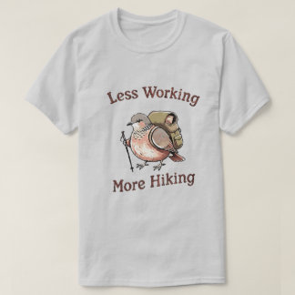 “Minder Werken, Meer Wandelen” Grappige Wandelende T-shirt