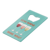 MINDER WIJN, MEER WIJN! CREDITKAART FLESSENOPENER (Voorkant Gekanteld)